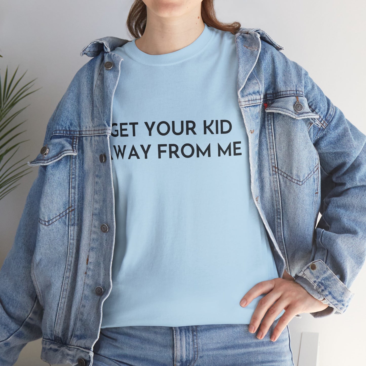 Get Your Kid Away From Me T-Shirt