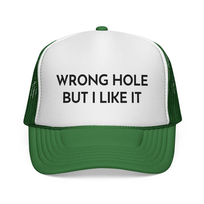 Wrong Hole But I Like It Hat