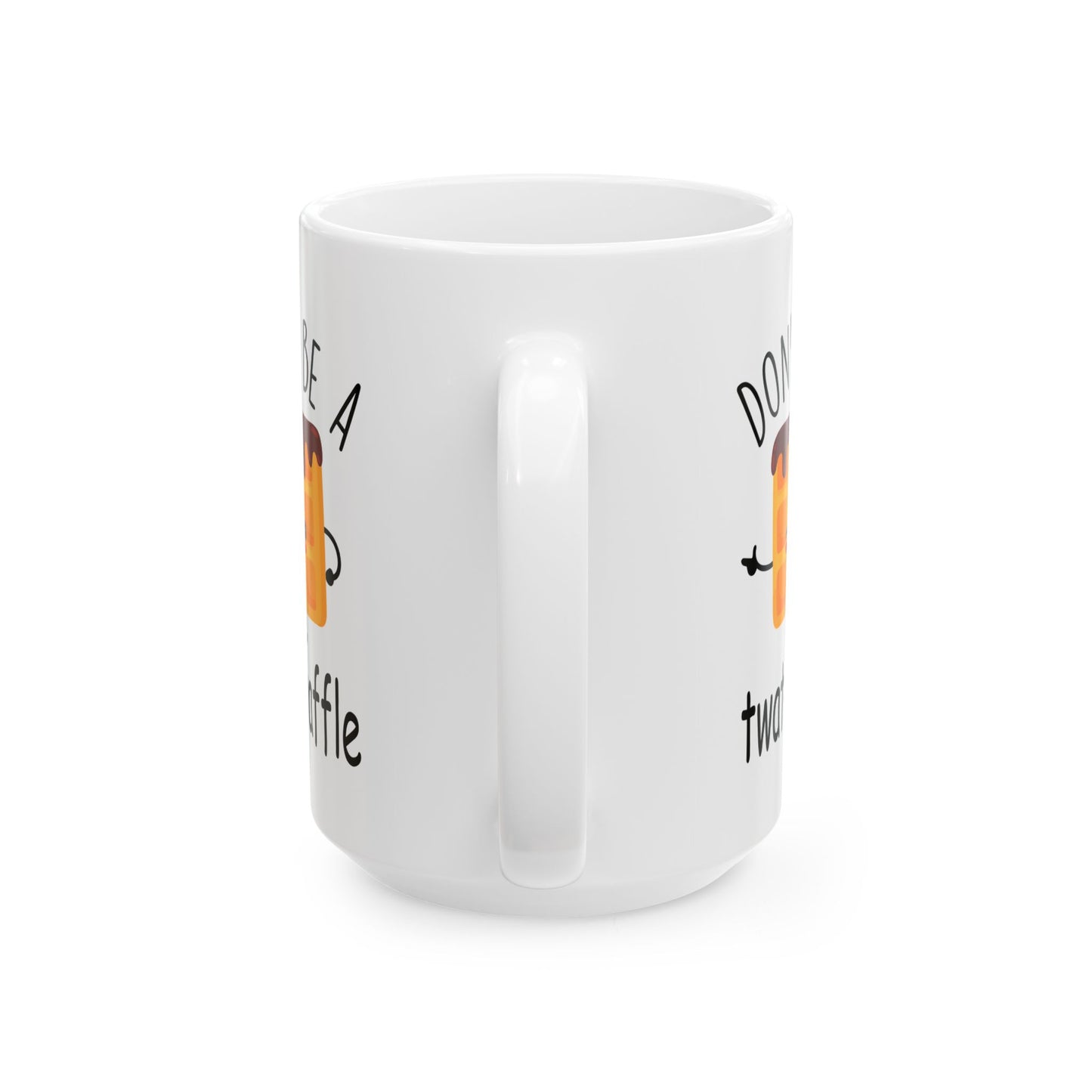 Don't Be A Twatwaffle Mug