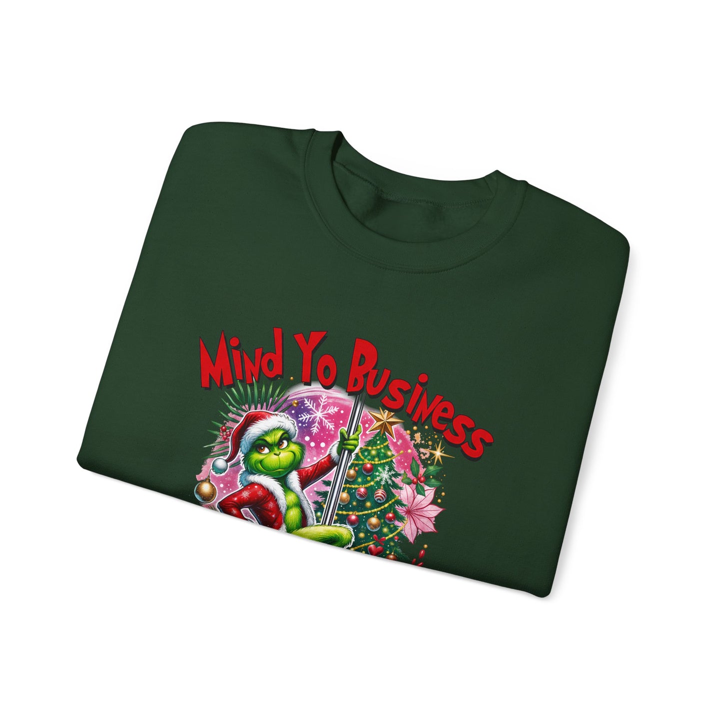 Grinch Mind Yo Business Sweatshirt