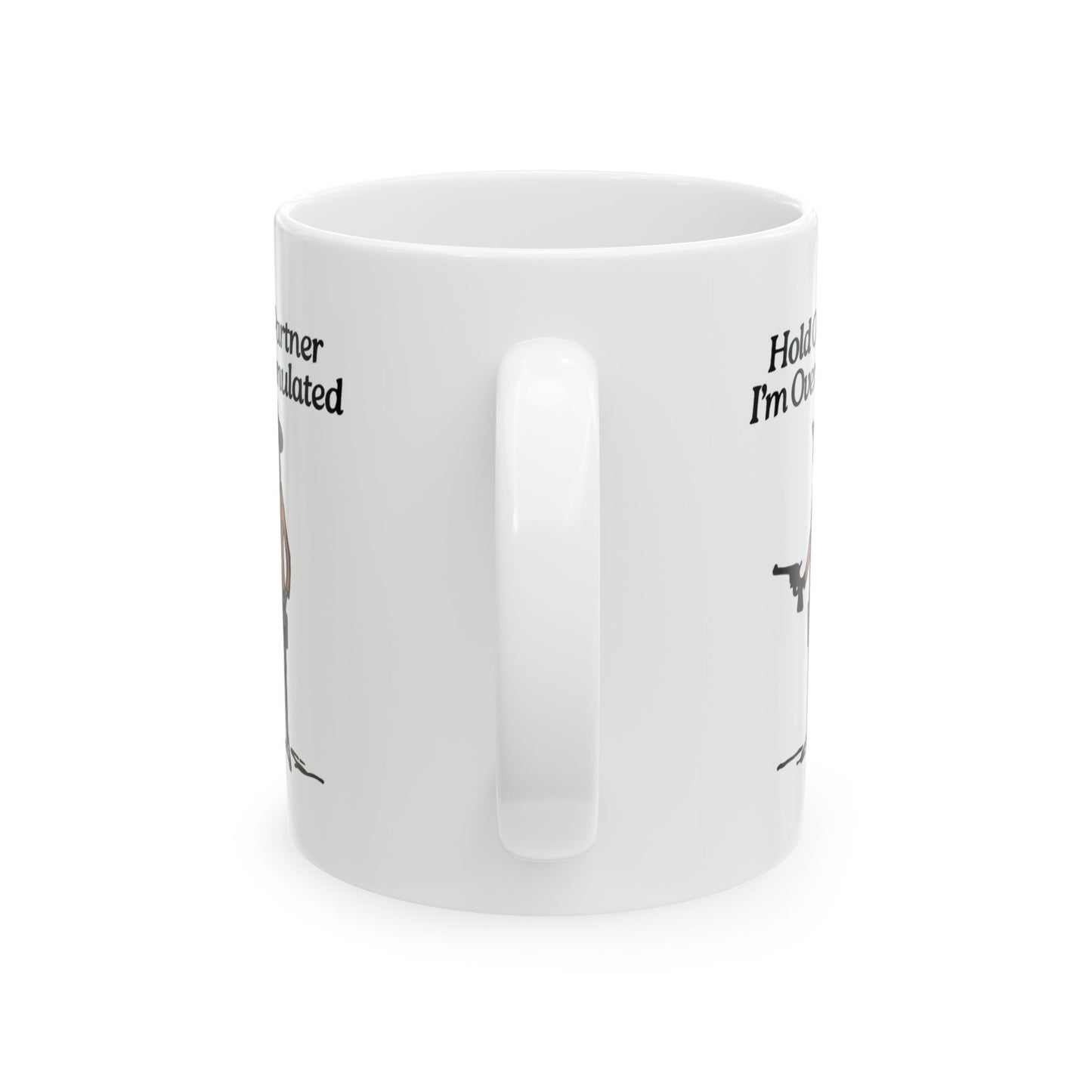 Hold On Partner I'm Overstimulated Mug