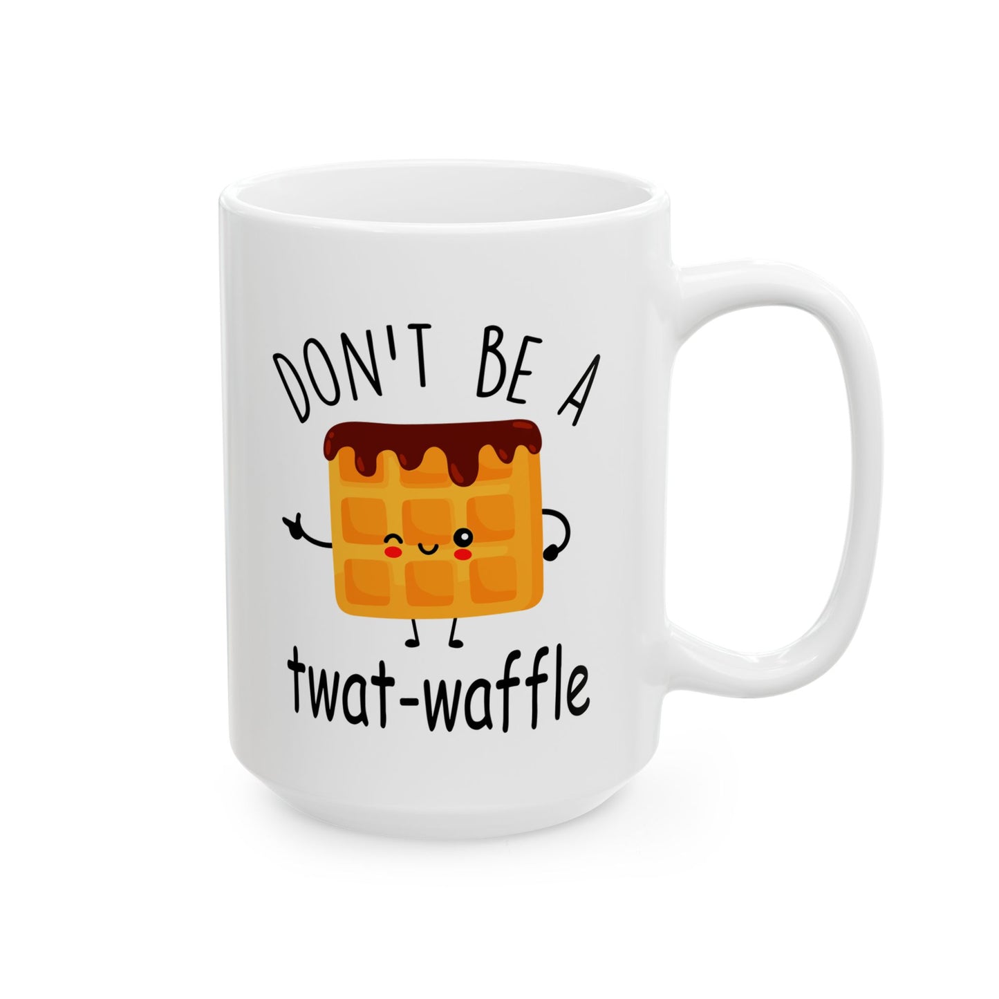 Don't Be A Twatwaffle Mug