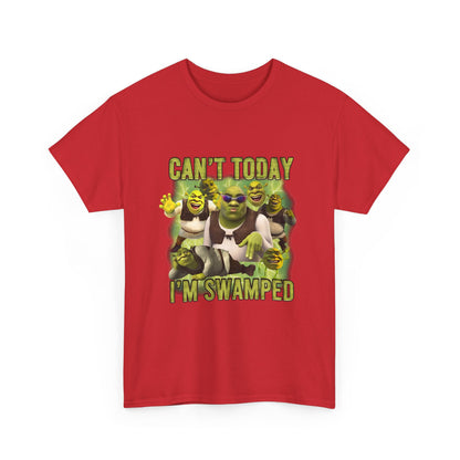 Can't Today I'm Swamped T-Shirt