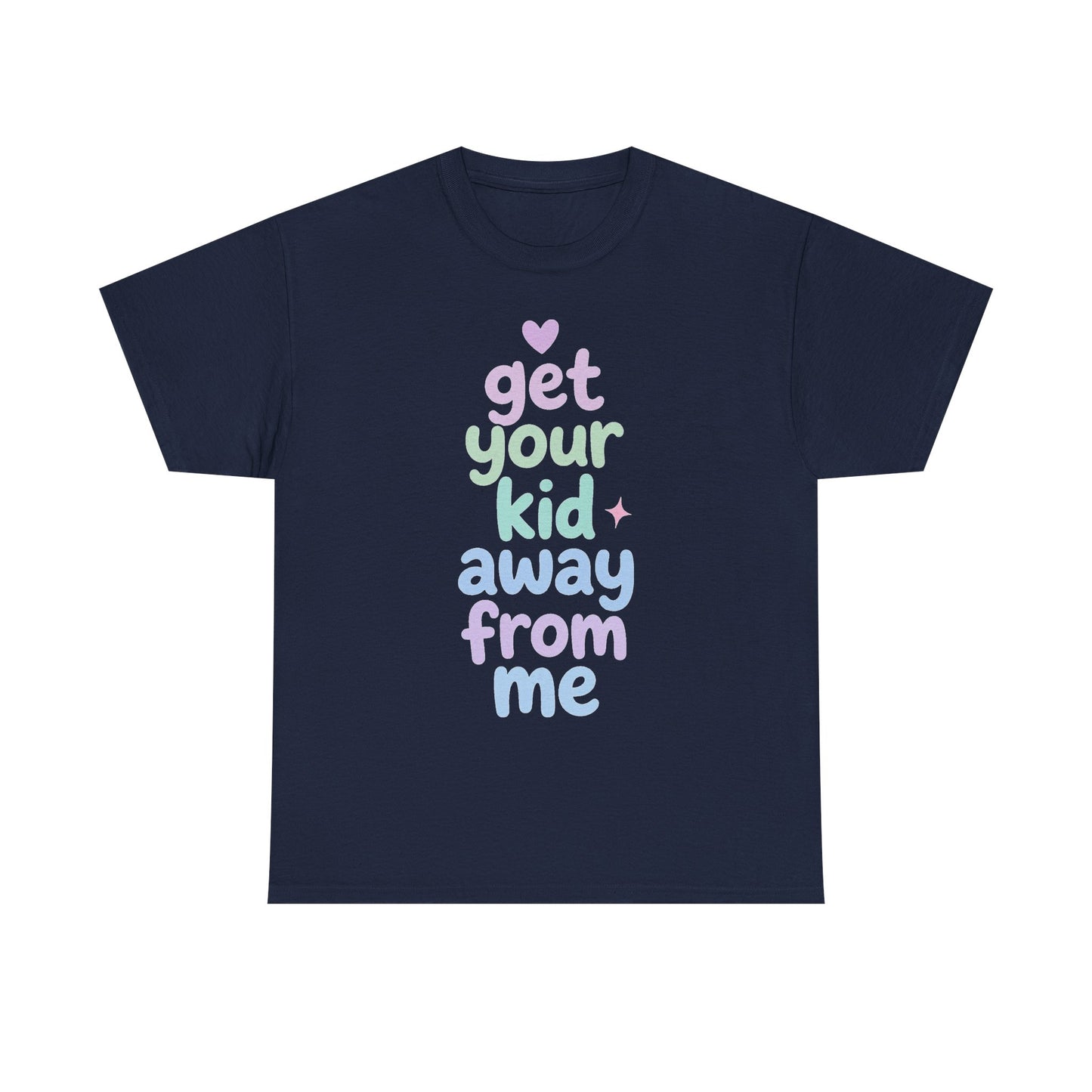Get Your Kid T-Shirt
