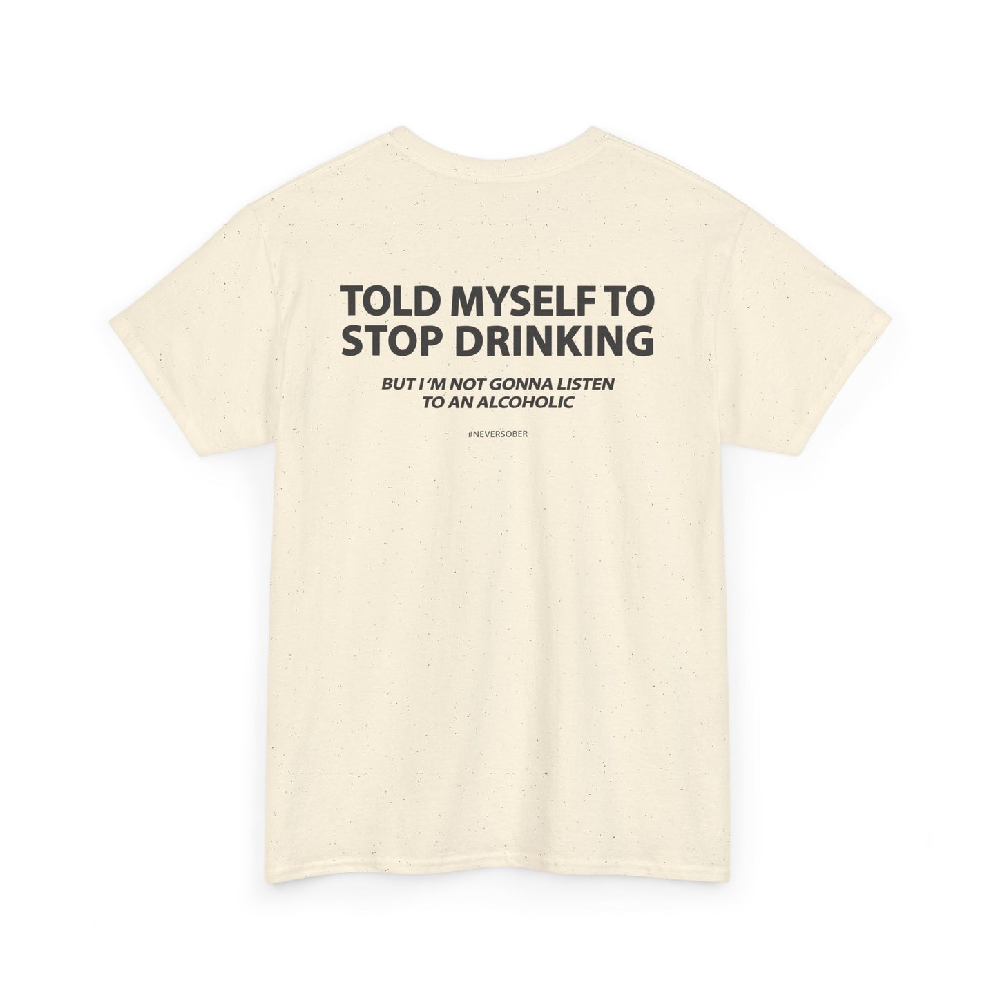 Told Myself to Stop Drinking Shirt
