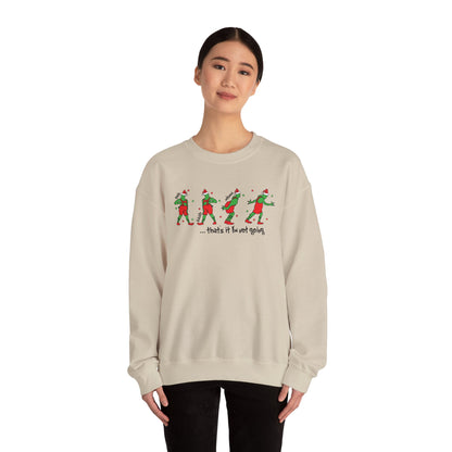 “That’s It I’m Not Going” Sweatshirt