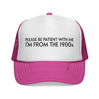 PLEASE BE PATIENT WITH ME Trucker Hat