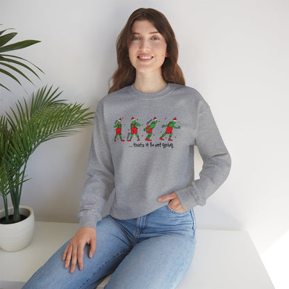 “That’s It I’m Not Going” Sweatshirt