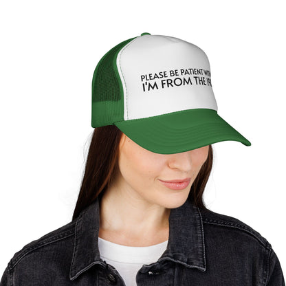 PLEASE BE PATIENT WITH ME Trucker Hat