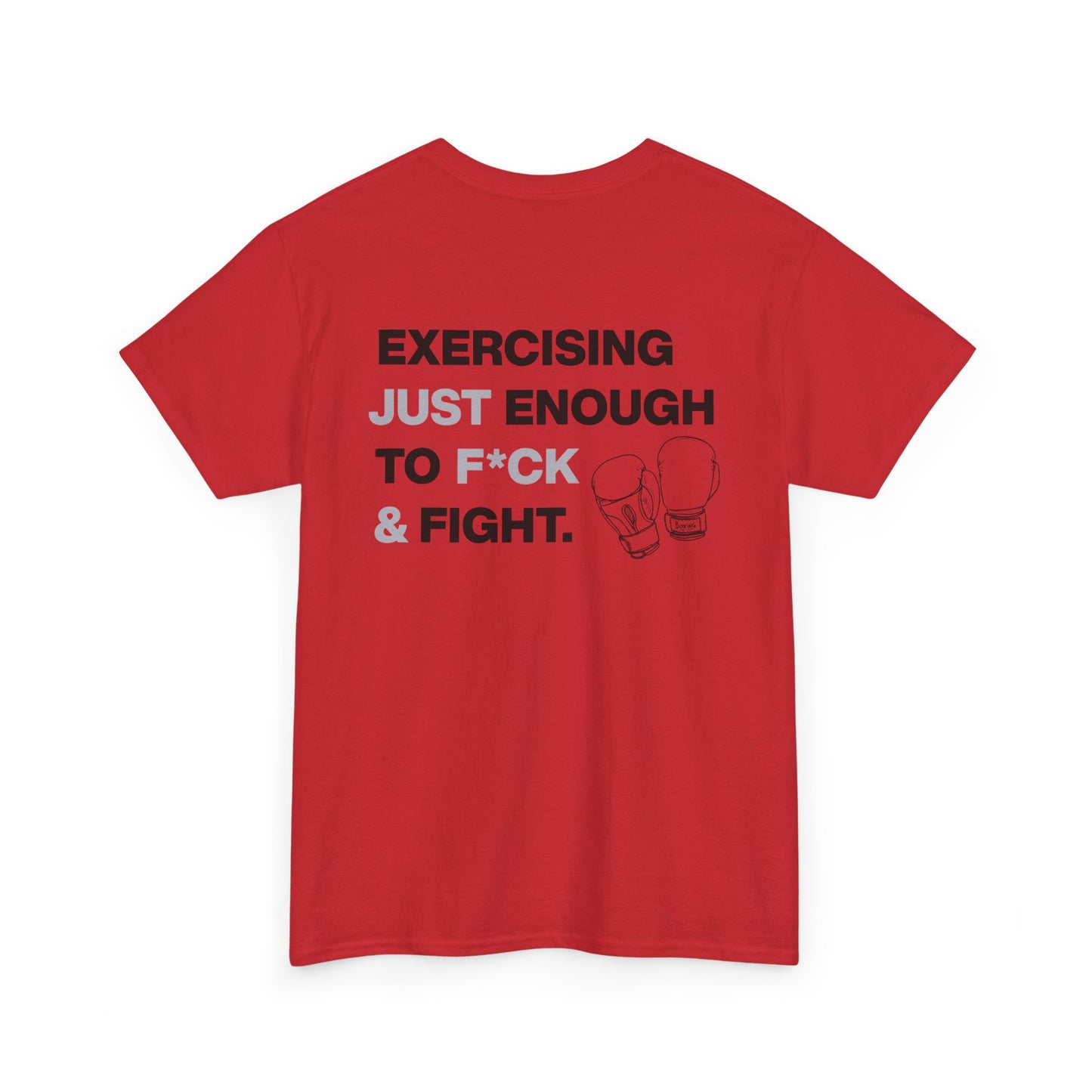 Exercising Just Enough to F*ck & Fight T-Shirt
