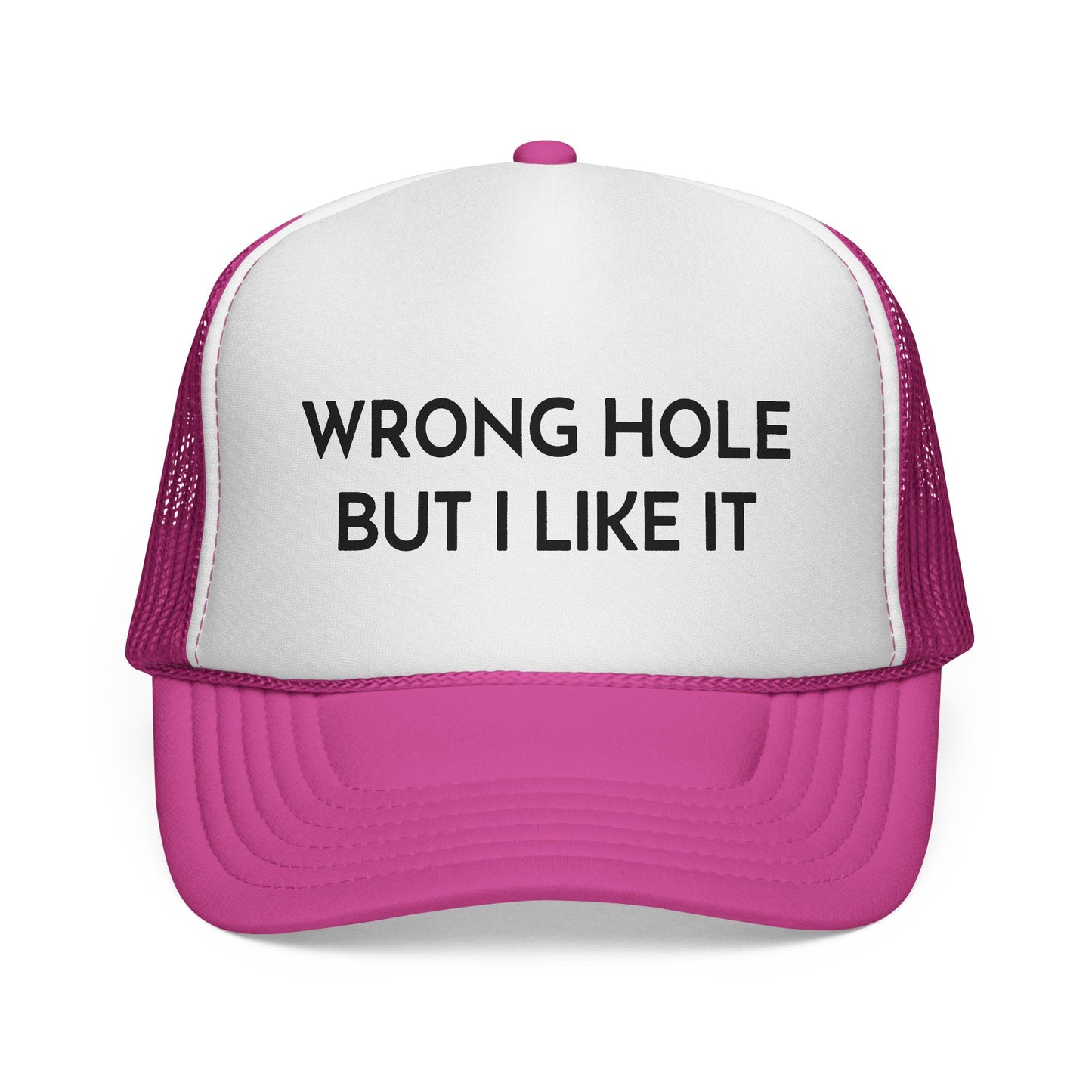 Wrong Hole But I Like It Hat
