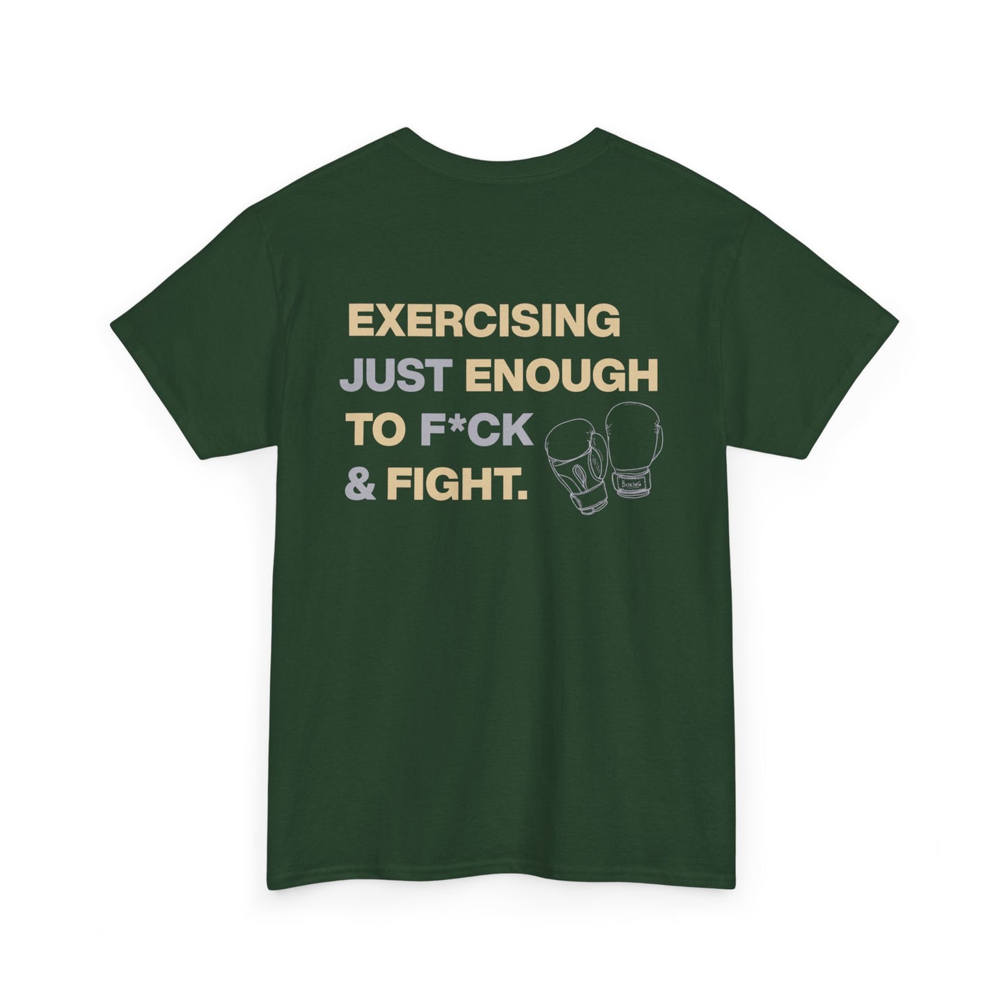 Exercising Just Enough to F*ck & Fight T-Shirt