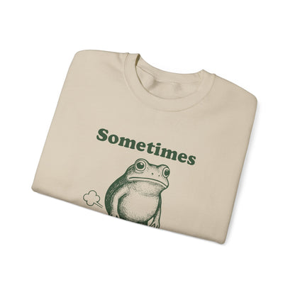 Sometimes, I Just Be Fartin' Sweatshirt