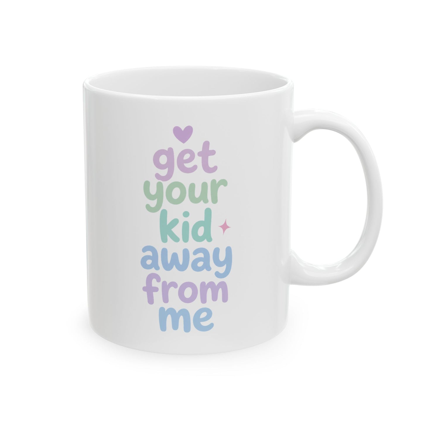 Get Your Kid Away From Me Mug