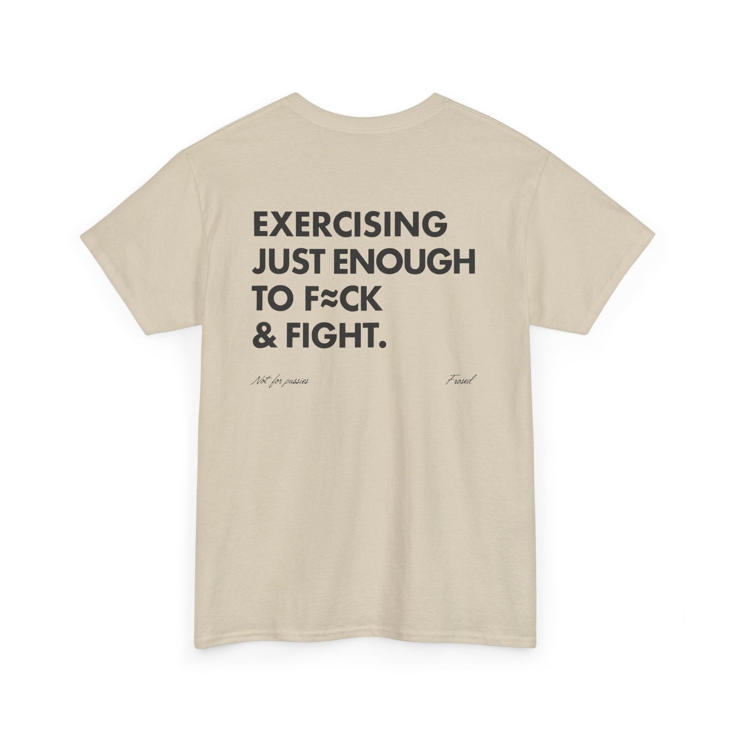 Exercising Just Enough to F*ck & Fight T-Shirt