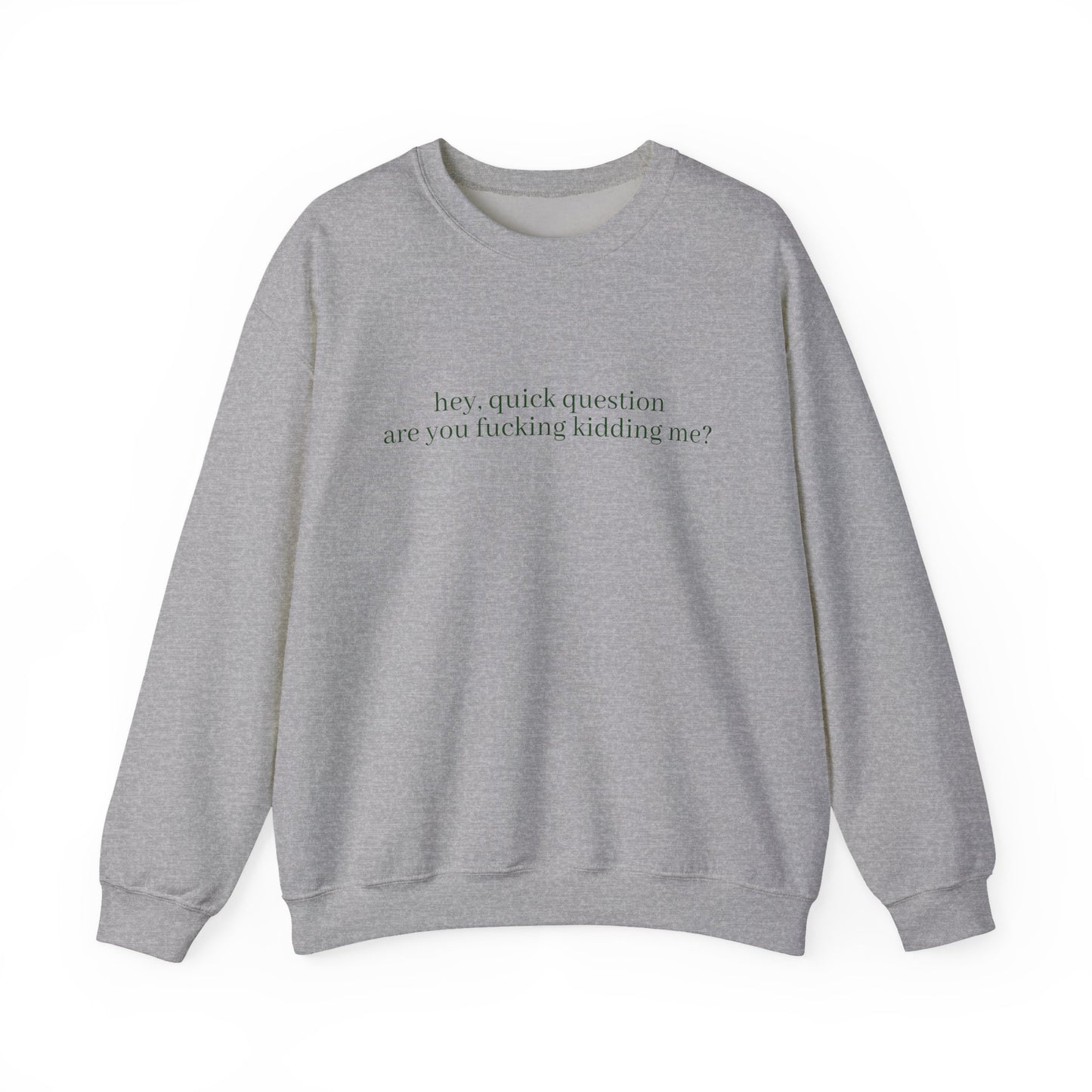 Are You Fucking Kidding Me? Sweatshirt