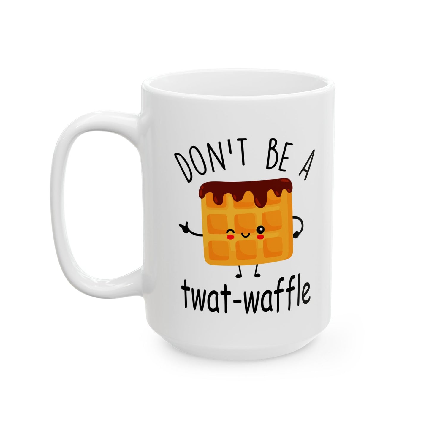 Don't Be A Twatwaffle Mug