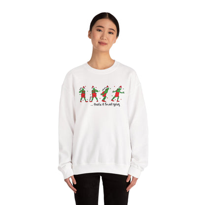 “That’s It I’m Not Going” Sweatshirt
