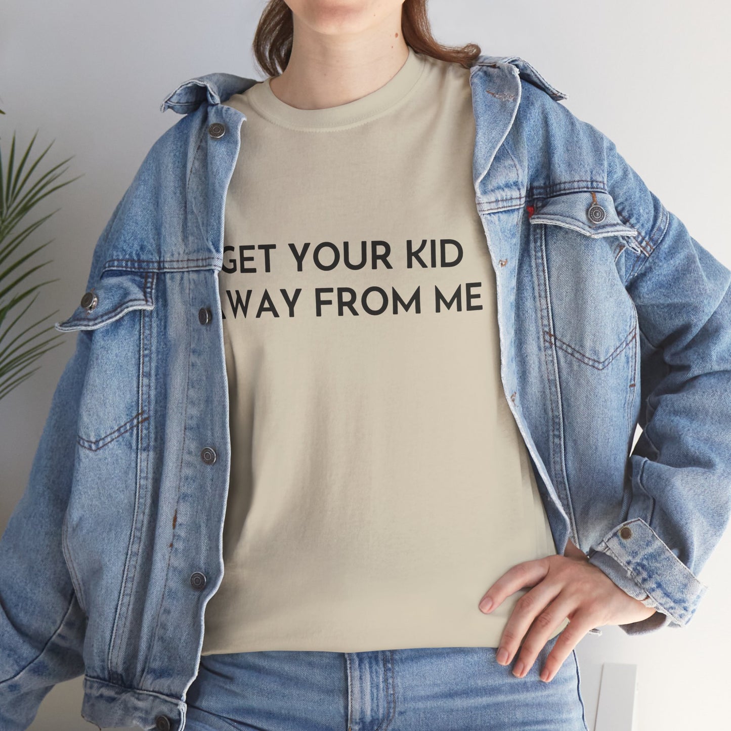 Get Your Kid Away From Me T-Shirt