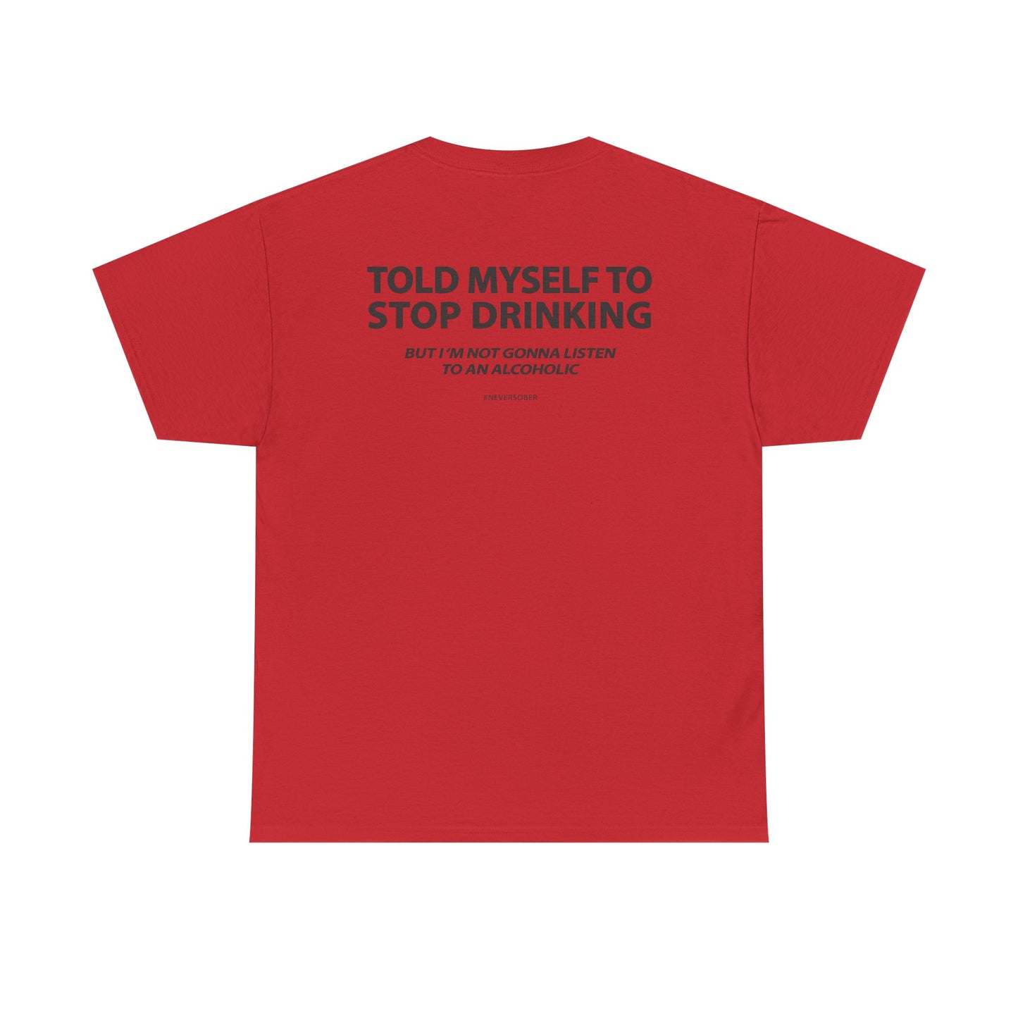 Told Myself to Stop Drinking Shirt