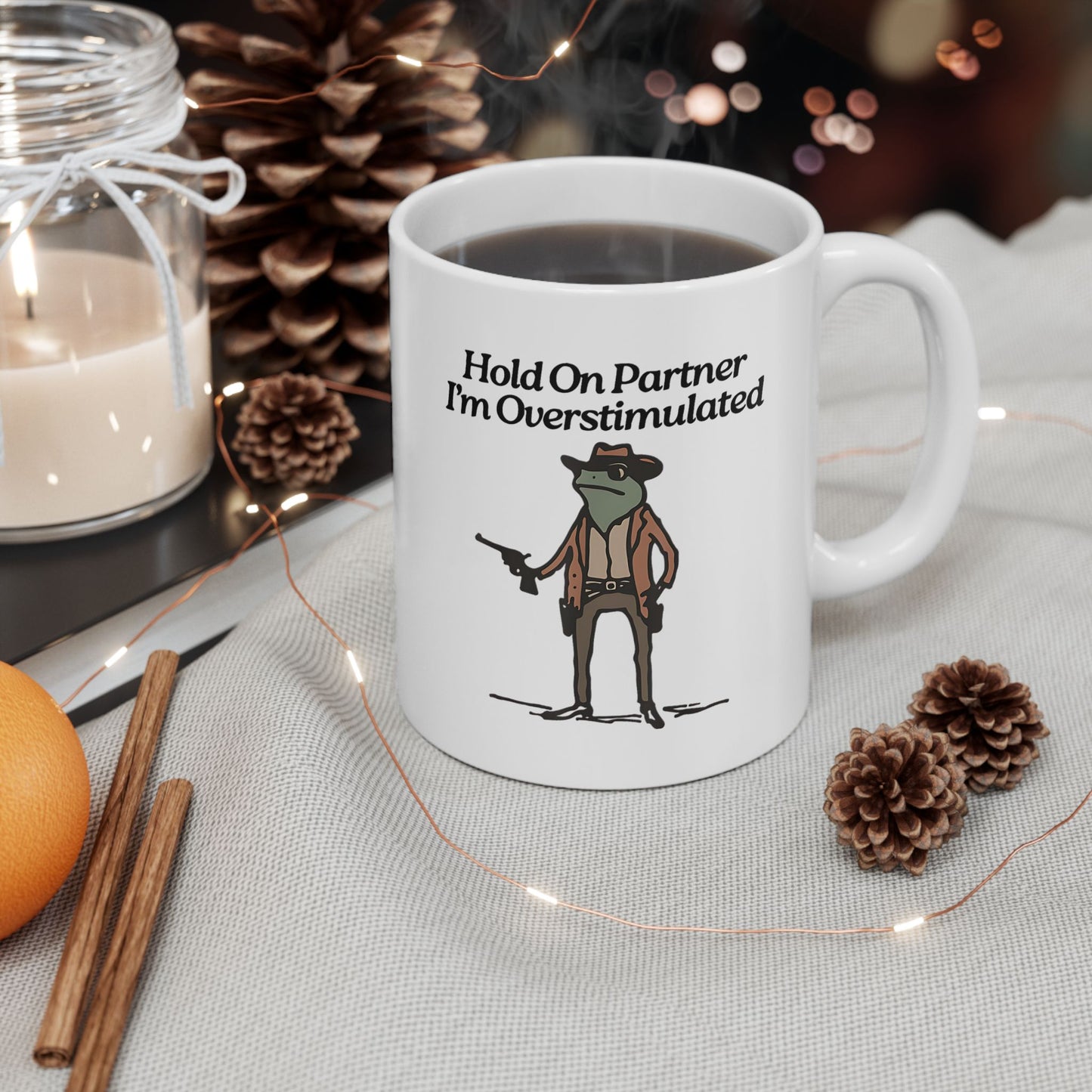 Hold On Partner I'm Overstimulated Mug