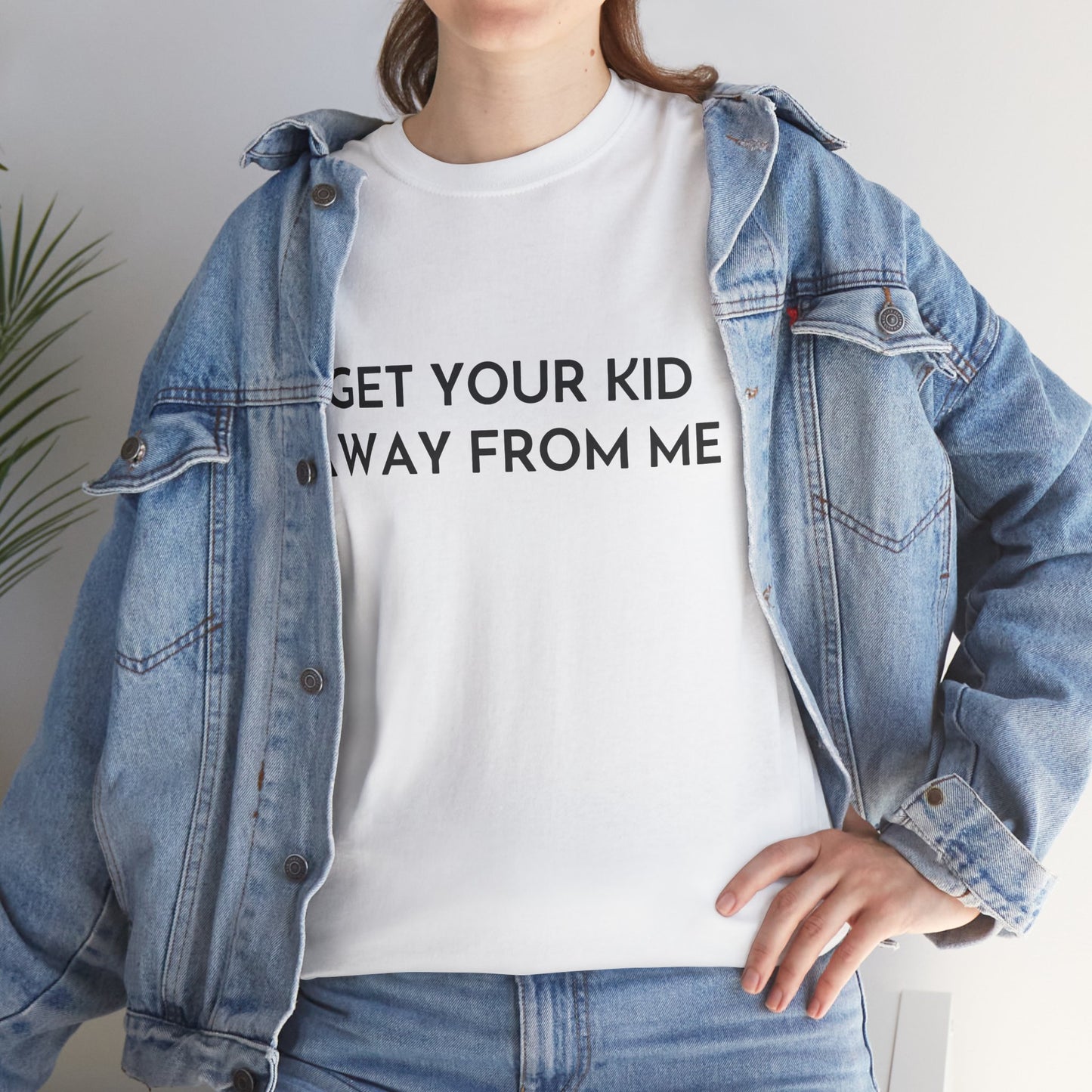 Get Your Kid Away From Me T-Shirt