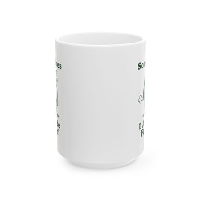 Sometimes I Just Be Fartin' Mug