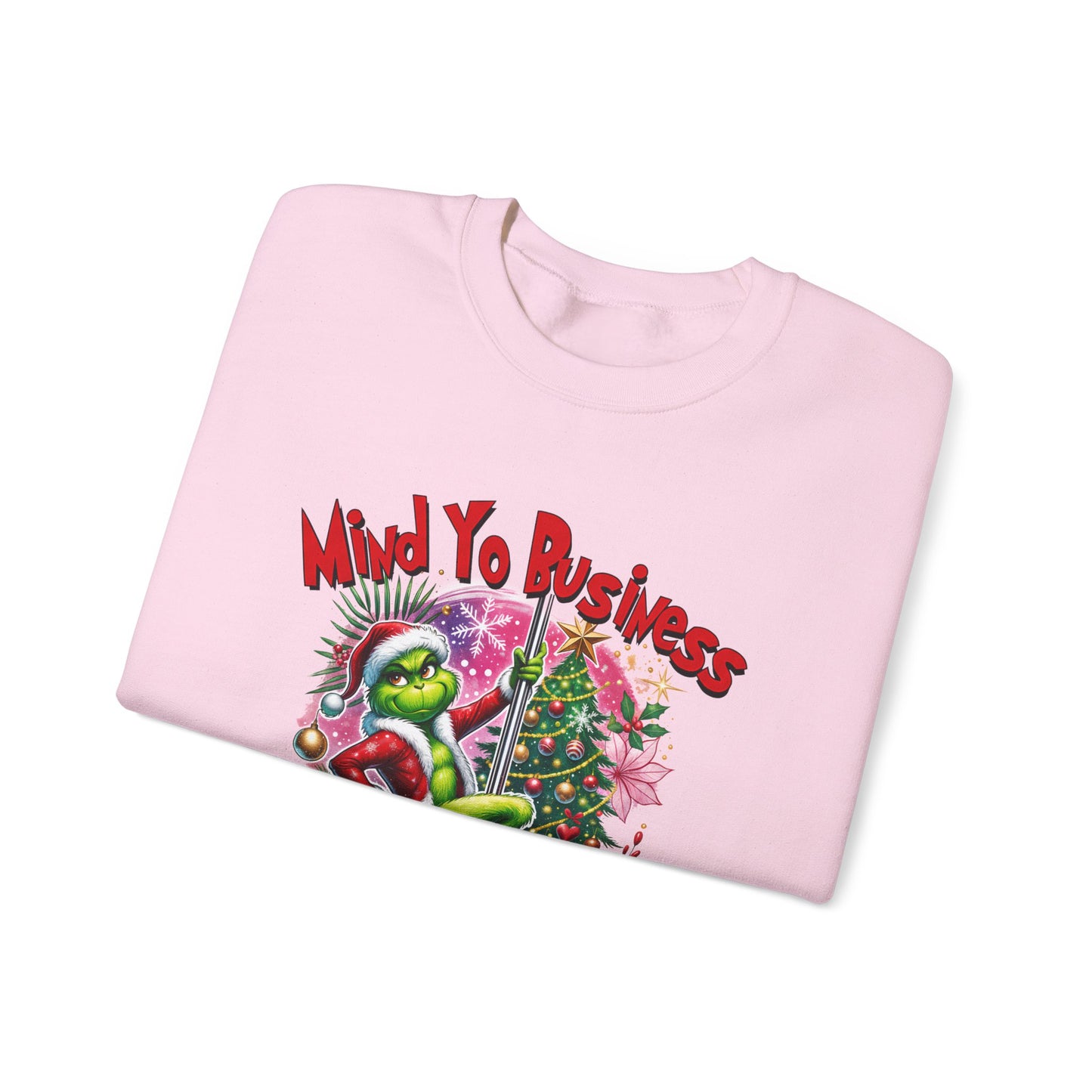 Grinch Mind Yo Business Sweatshirt