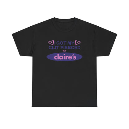 I Got My Cl*t Pierced At T-Shirt