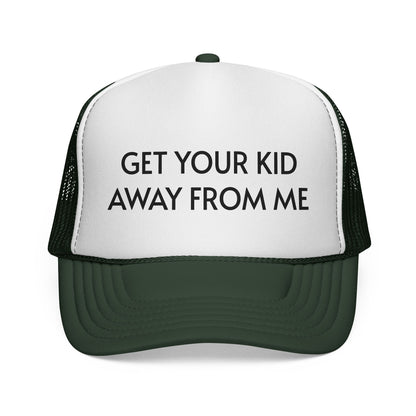 Get Your Kid Away From Me Trucker Hat