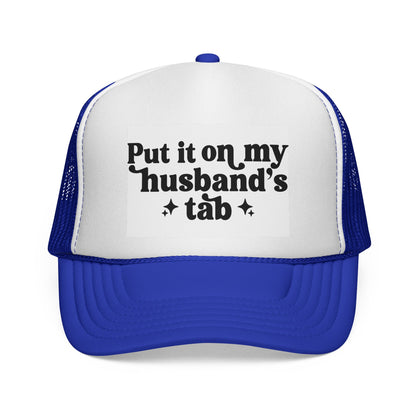 Put It On My Husband's Tab Trucker Hat