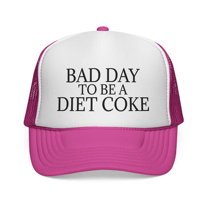 Bad Day To Be A Diet Coke Hat