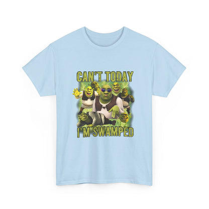 Can't Today I'm Swamped T-Shirt