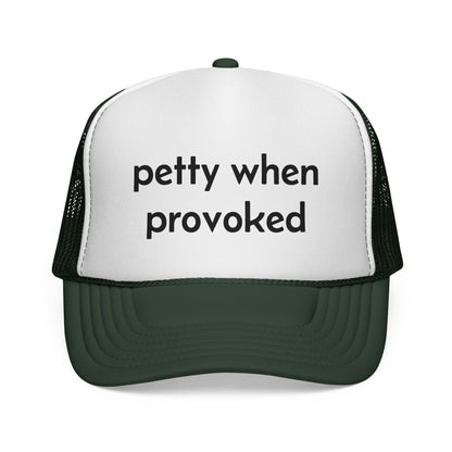 Petty When Provoked Hat