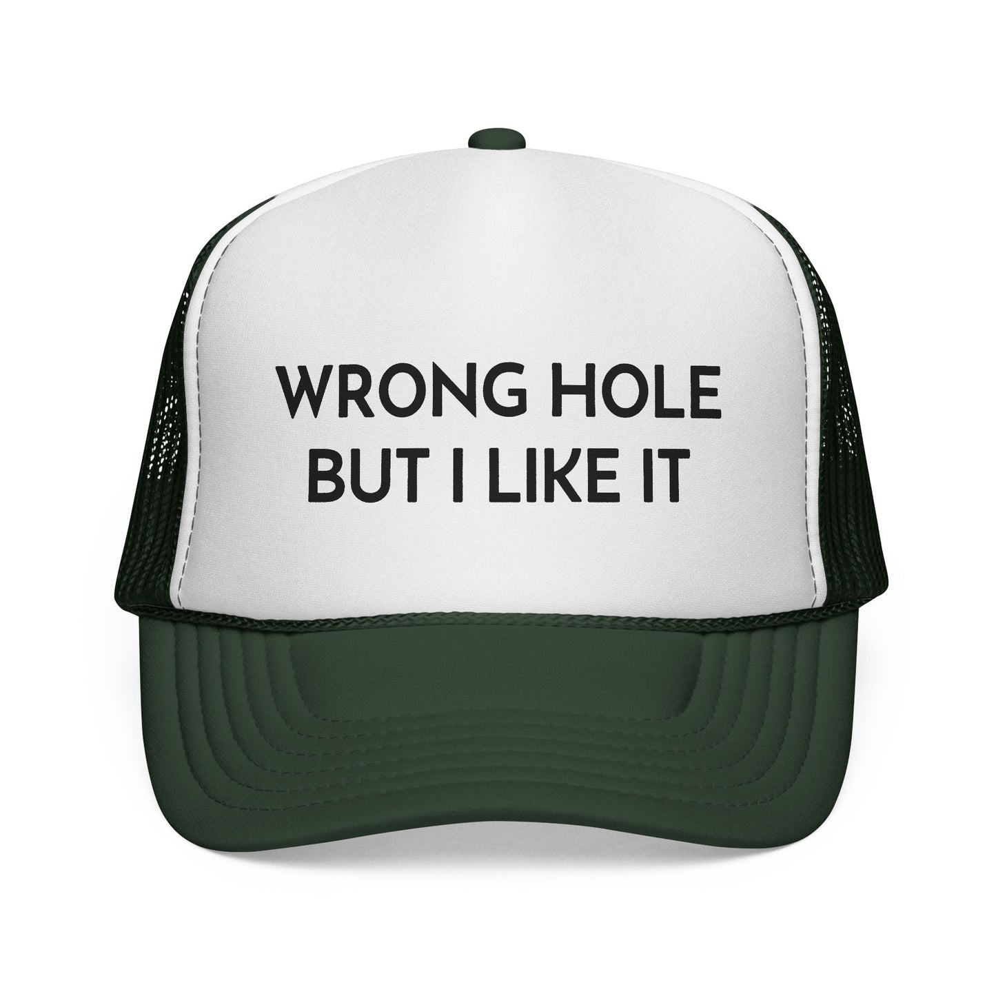 Wrong Hole But I Like It Hat