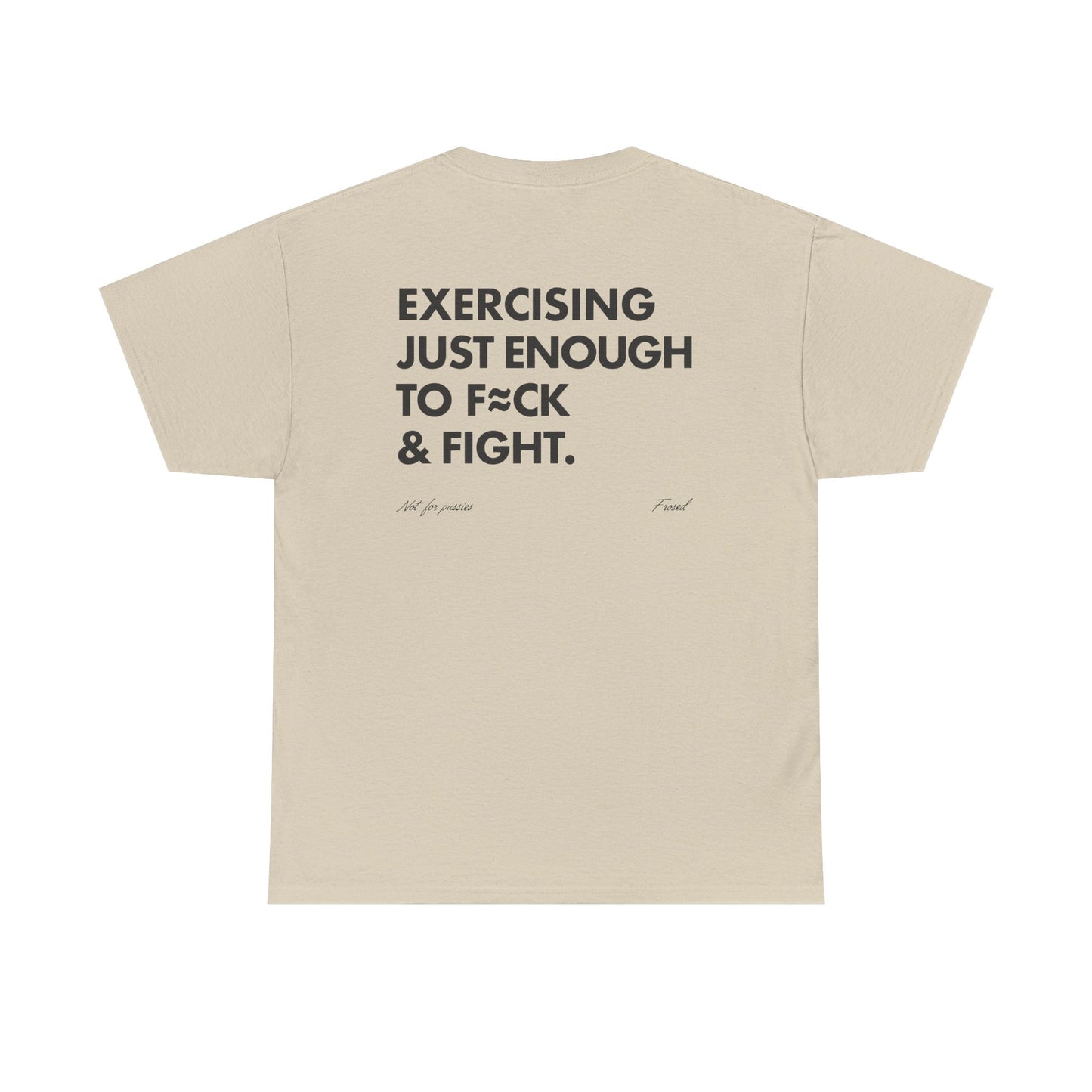 Exercising Just Enough to F*ck & Fight T-Shirt
