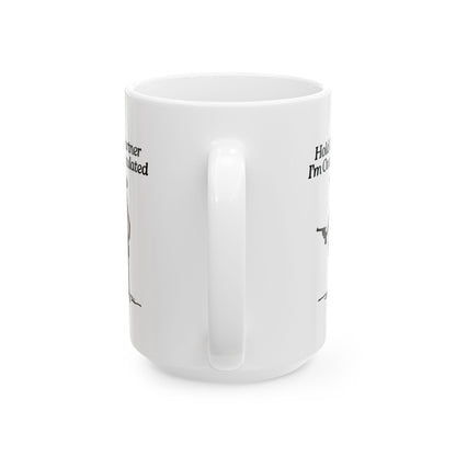 Hold On Partner I'm Overstimulated Mug