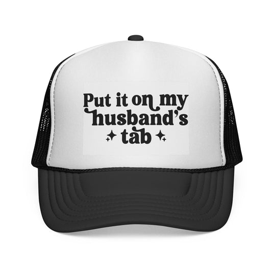 Put It On My Husband's Tab Trucker Hat