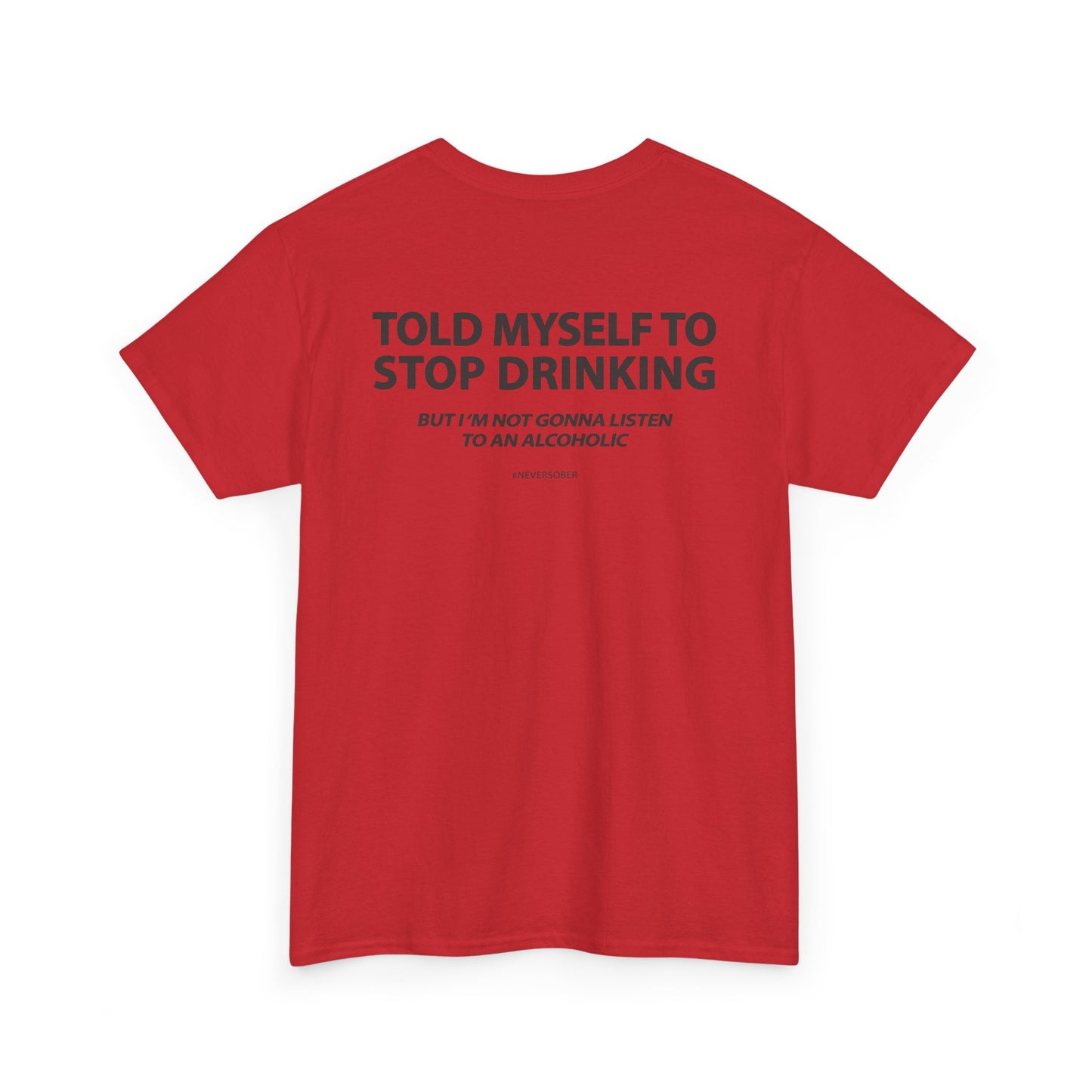 Told Myself to Stop Drinking Shirt