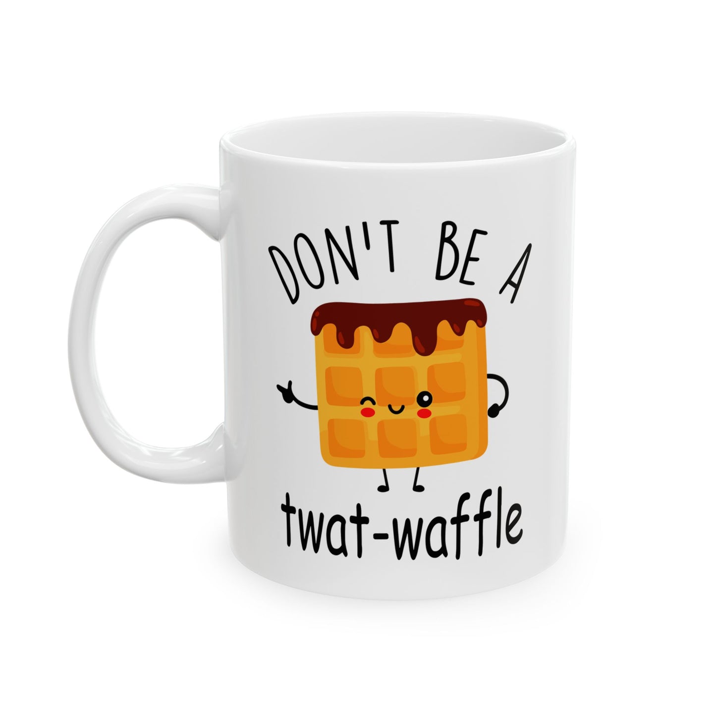 Don't Be A Twatwaffle Mug