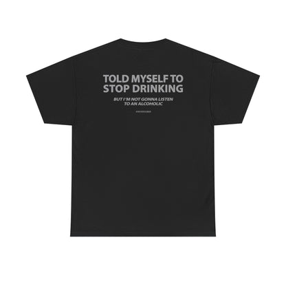 Told Myself to Stop Drinking Shirt