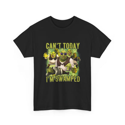 Can't Today I'm Swamped T-Shirt