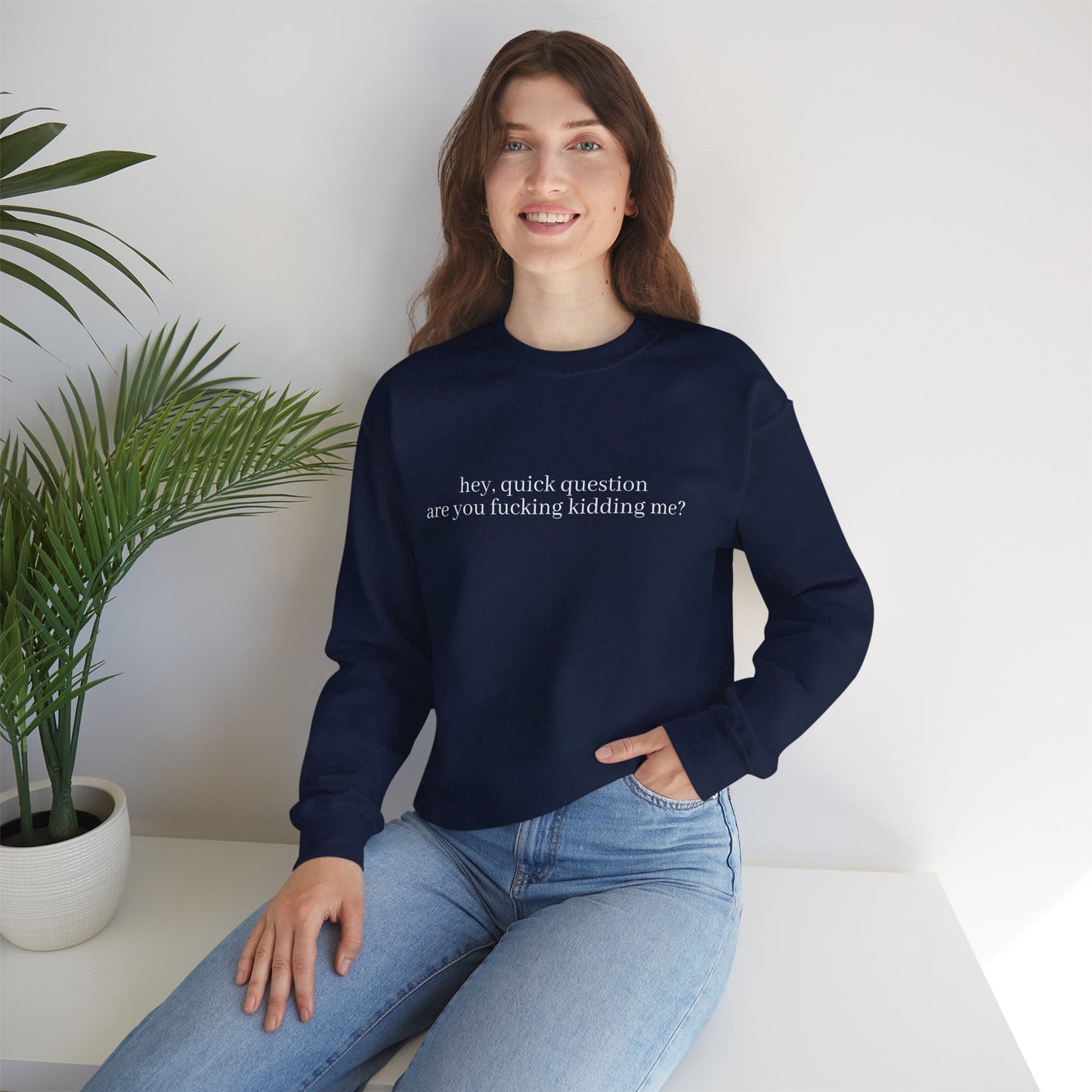 Are You Fucking Kidding Me? Sweatshirt