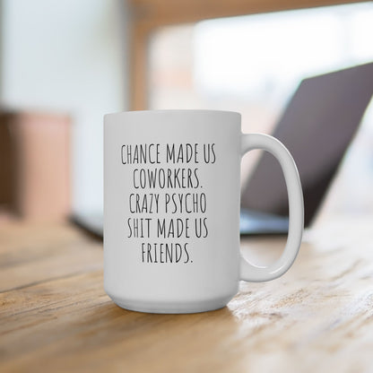 Chance Made Us Coworkers Mug