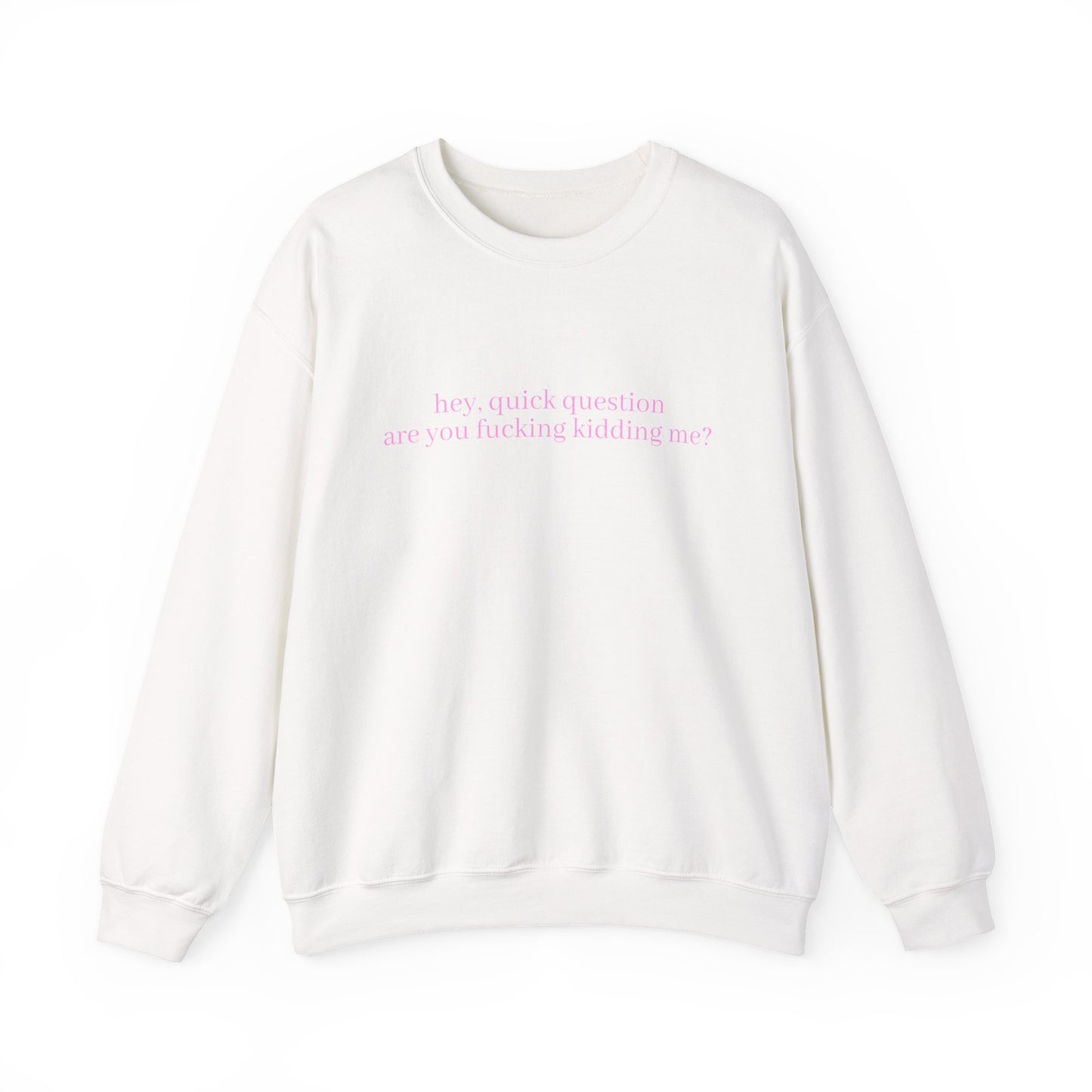 Are You Fucking Kidding Me? Sweatshirt