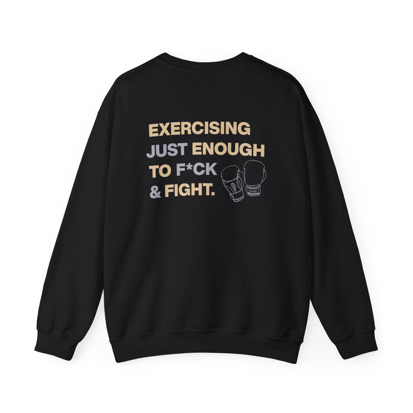 Exercising Just Enough to F*ck & Fight” Sweatshirt