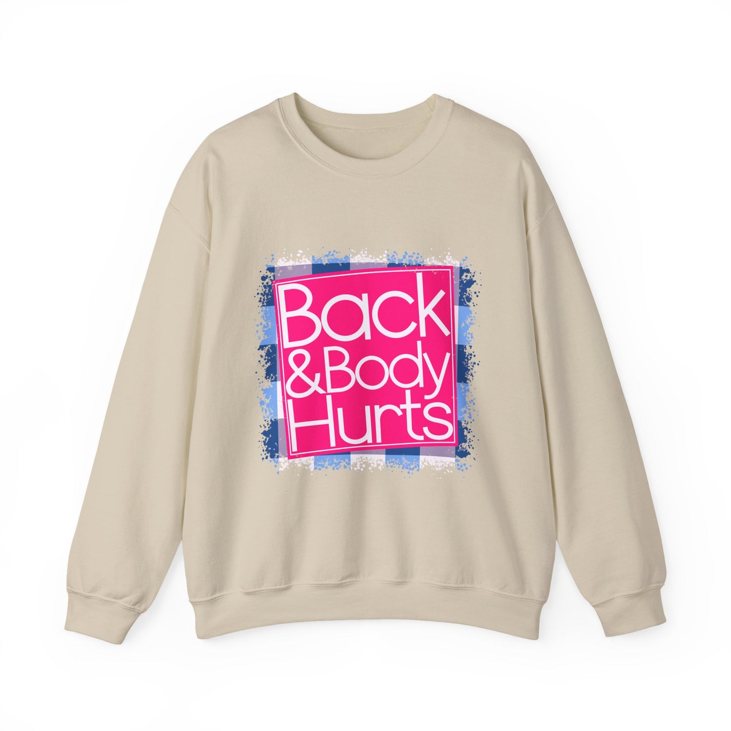 Back And Body Hurts Sweatshirt
