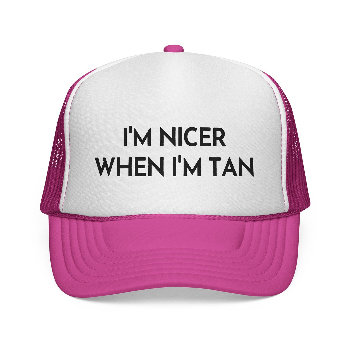 I'm Nicer When I'm Tan Trucker Hat