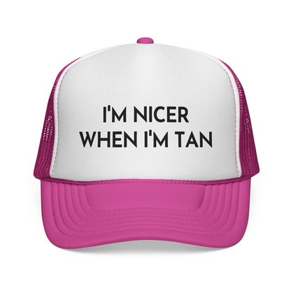 I'm Nicer When I'm Tan Trucker Hat