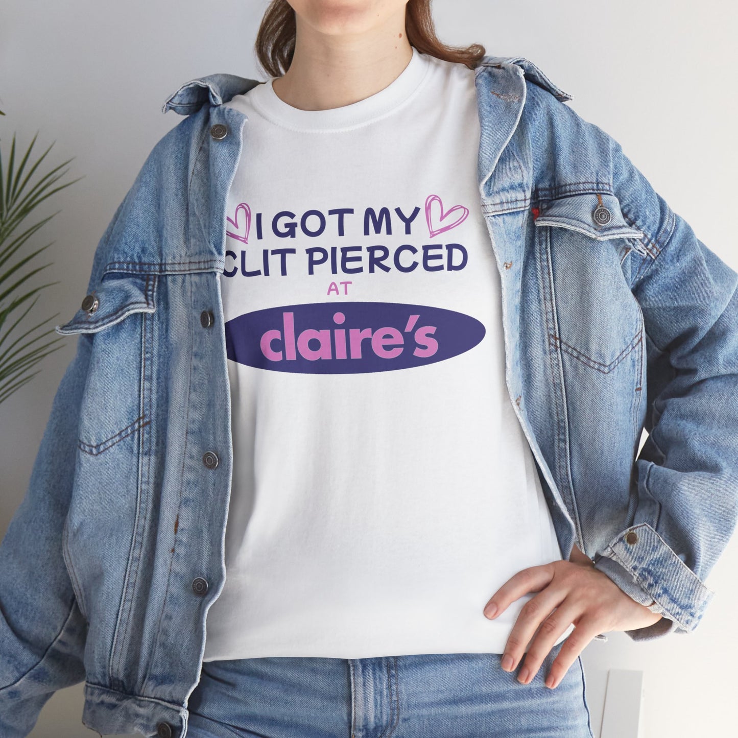 I Got My Cl*t Pierced At T-Shirt